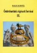 Bakay Kornél - Őstörténetünk régészeti forrásai I-III. kötet