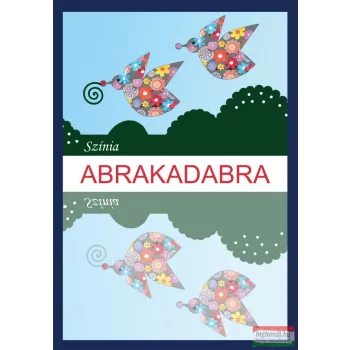 Színia (Bodnár Erika) - Abrakadabra