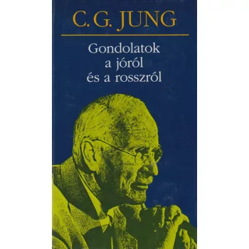 C. G. Jung - Gondolatok a jóról és a rosszról