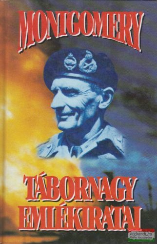 Bernard Law Montgomery - Montgomery tábornagy emlékiratai