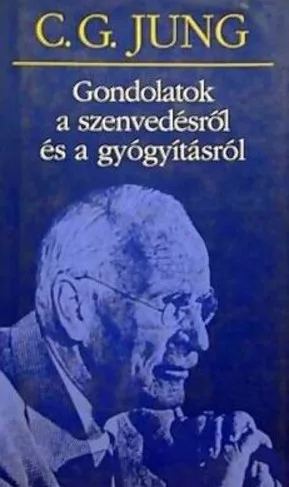 C. G. Jung  - Gondolatok a szenvedésről és a gyógyításról