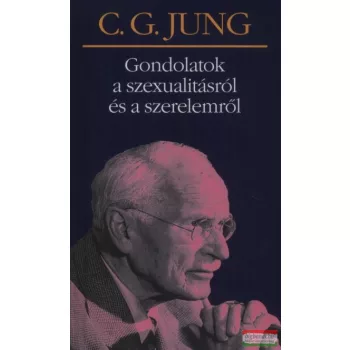   C. G. Jung - Gondolatok ​a szexualitásról és a szerelemről