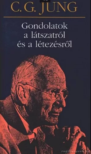 C. G. Jung - Gondolatok a látszatról és a létezésről