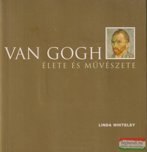 Linda Whiteley - Van Gogh élete és művészete