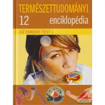 Természettudományi Enciklopédia 12. - Az emberi test 1.