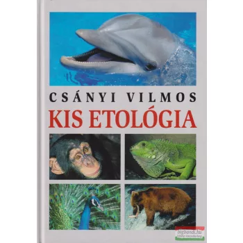 Csányi Vilmos - Kis etológia