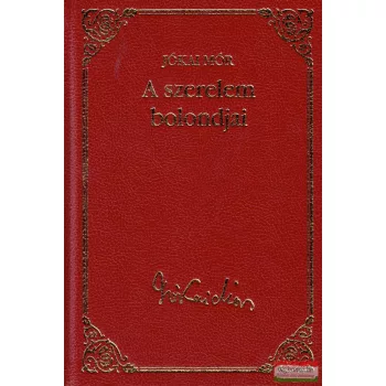 Jókai Mór - A szerelem bolondjai