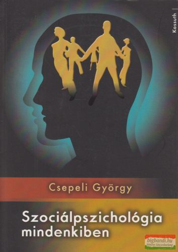 Csepeli György - Szociálpszichológia mindenkiben