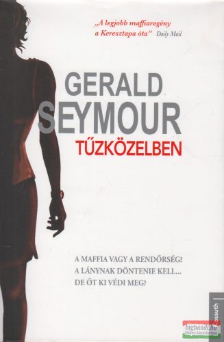 Gerald Seymour - Tűzközelben