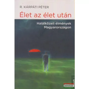 R. Kárpáti Péter - Élet az élet után