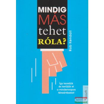 Rob Kendall - Mindig más tehet róla?