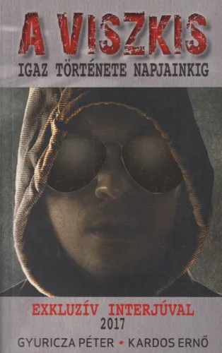 Gyuricza Péter - A viszkis igaz története napjainkig