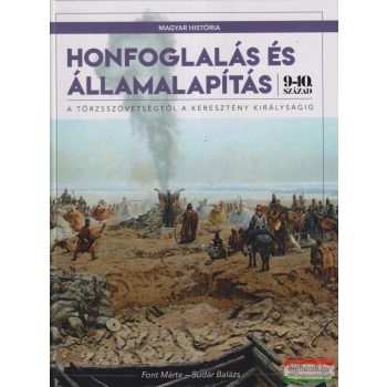   Font Márta, Sudár Balázs - Honfoglalás ​és államalapítás - 9–10. század