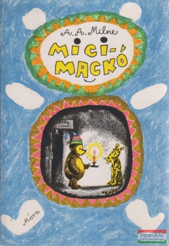 A. A. Milne - Micimackó / Micimackó kuckója