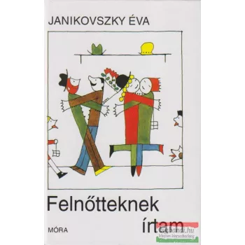 Janikovszky Éva - Felnőtteknek írtam