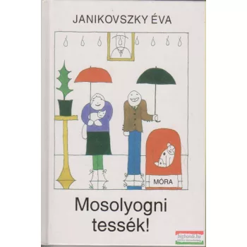 Janikovszky Éva - Mosolyogni tessék!