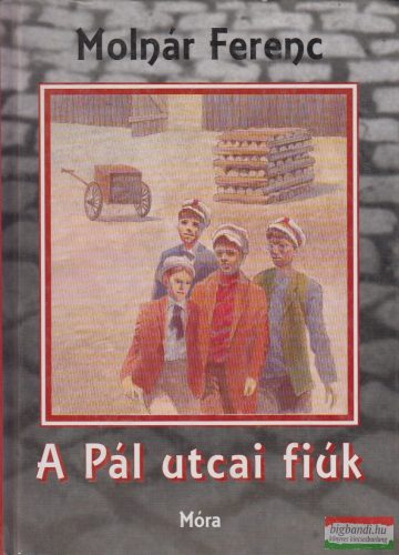 Molnár Ferenc - A Pál utcai fiúk 