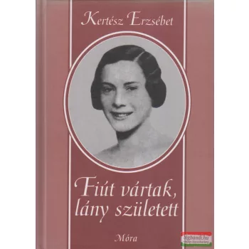Kertész Erzsébet - Fiút vártak, lány született