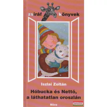   Iszlai Zoltán - Hóbucka és Nettó, a láthatatlan oroszlán