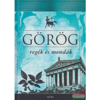 Trencsényi-Waldapfel Imre - Görög regék és mondák