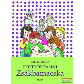 Szepes Mária - Pöttyös Panni - Zsákbamacska