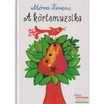 Móra Ferenc - A körtemuzsika