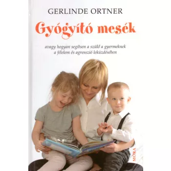 Gerlinde Ortner - Gyógyító mesék