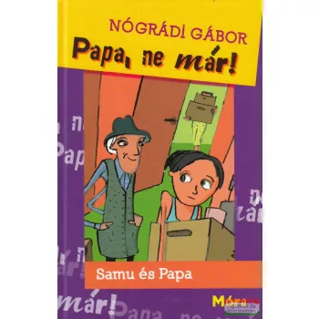 Nógrádi Gábor - Papa, ne már! (dedikált példány)