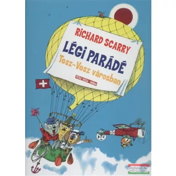 Richard Scarry - Légi parádé Tesz-Vesz városban