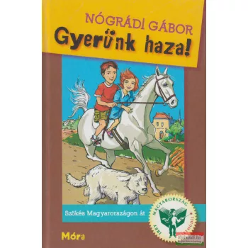   Nógrádi Gábor - Gyerünk haza! - Szökés Magyarországon át