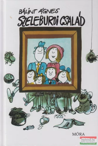 Bálint Ágnes - Szeleburdi család