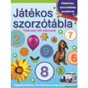  Játékos szorzótábla - Foglalkoztatókönyv 160 matricával és egy óriásposzterrel