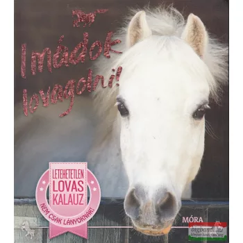 Simonyi Ágnes szerk. - Imádok lovagolni!