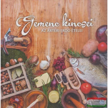 Kovácsné Schulteisz Margit szerk. - Gemenc ​kincsei