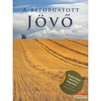 Kertes Gábor szerk. - A beforgatott jövő