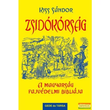   Kiss Sándor - Zsidókórság - A magyarság fajvédelmi bibliája