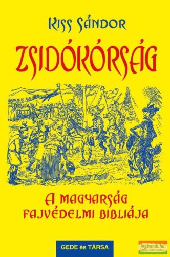 Kiss Sándor - Zsidókórság - A magyarság fajvédelmi bibliája