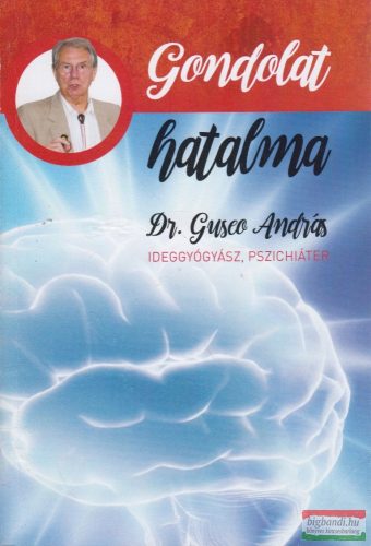 Dr. Guseo András - A gondolat hatalma