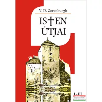 V. D. Gerenburgh - Isten útjai I-III. 