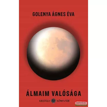 Golenya Ágnes Éva - Álmaim valósága (szépséghibás)