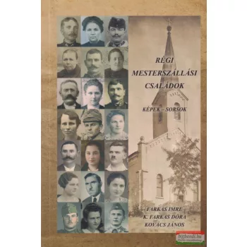 Régi mesterszállási családok - képek - sorsok