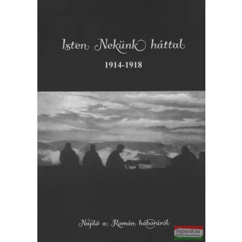 Vetési Tamás Csaba - Isten Nekünk háttal - 1914-1918
