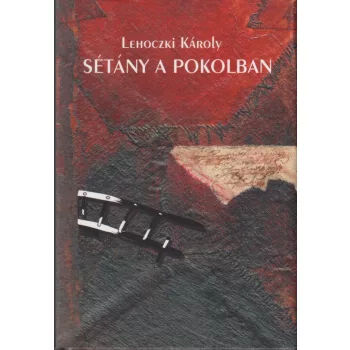 Lehoczki Károly - Sétány a pokolban (dedikált példány)