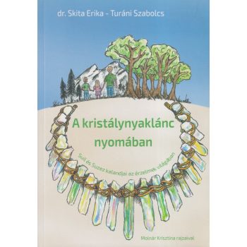   Dr. Skita Erika, Turáni Szabolcs - A ​kristálynyaklánc nyomában