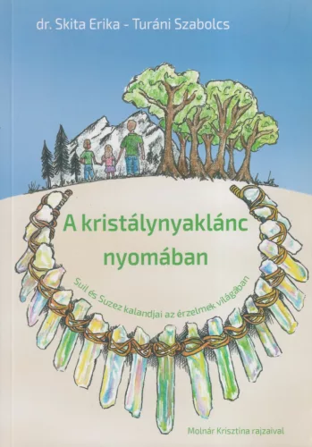 Dr. Skita Erika, Turáni Szabolcs - A ​kristálynyaklánc nyomában