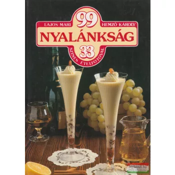    Lajos Mari, Hemző Károly - 99 nyalánkság 33 színes ételfotóval