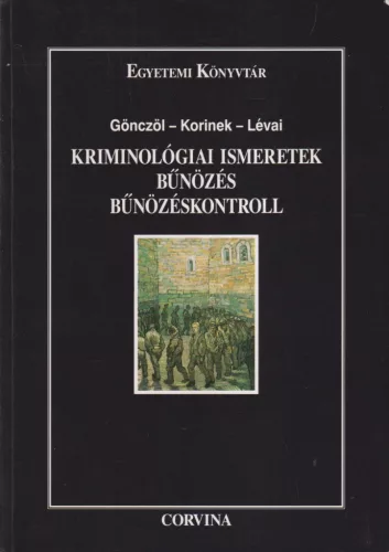 Kriminológiai ismeretek - Bűnözés, bűnözéskontroll