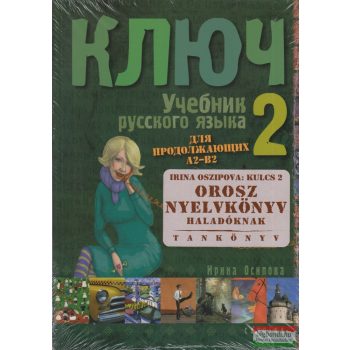   Irina Oszipova - Kulcs (Kljucs) 2 - Orosz nyelvkönyv haladóknak - Tankönyv 