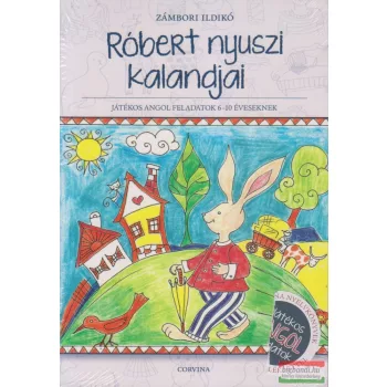   Róbert nyuszi kalandjai - Játékos angol feladatsorok 6-10 éveseknek