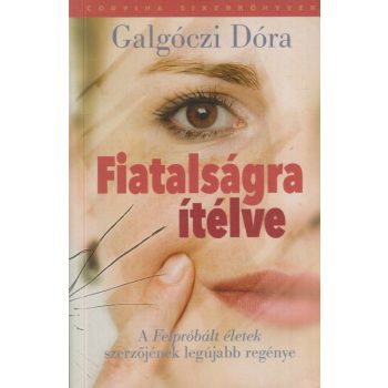 Galgóczi Dóra - Fiatalságra ítélve